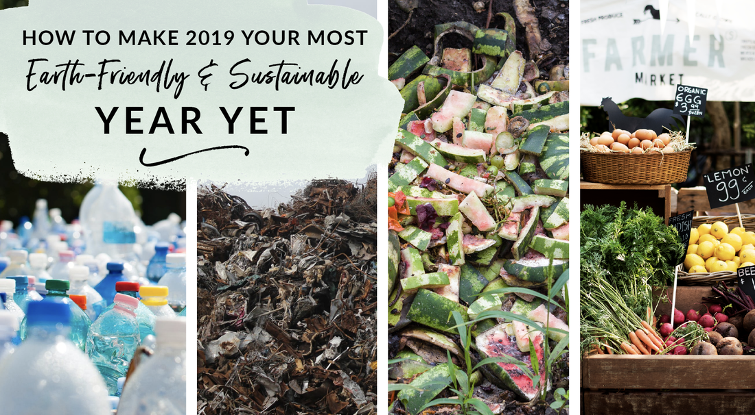 How to make 2019 your most earth-friendly sustainable year yet