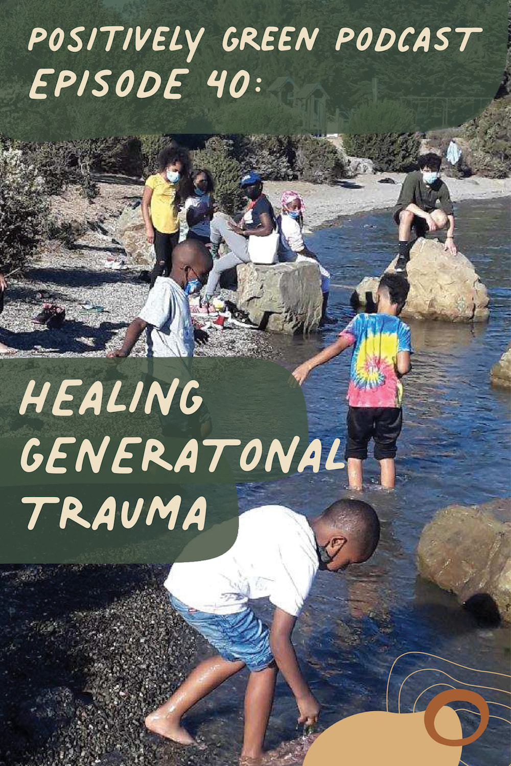 Episode 40 Healing Generational Trauma connecting with nature and community organizing with Curtis Lee