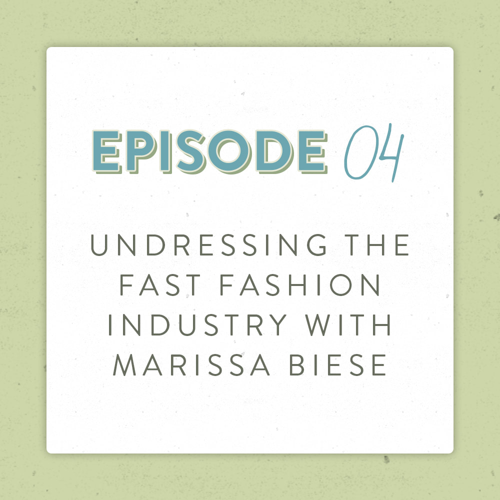 Understanding the fast fashion industry with Marissa Biese on the Positively Green Podcast