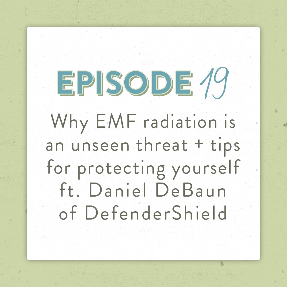 Why EMF Radiation Is An Unseen Threat and How To Protect Yourself Featuring Daniel DeBaun the Positively Green Podcast