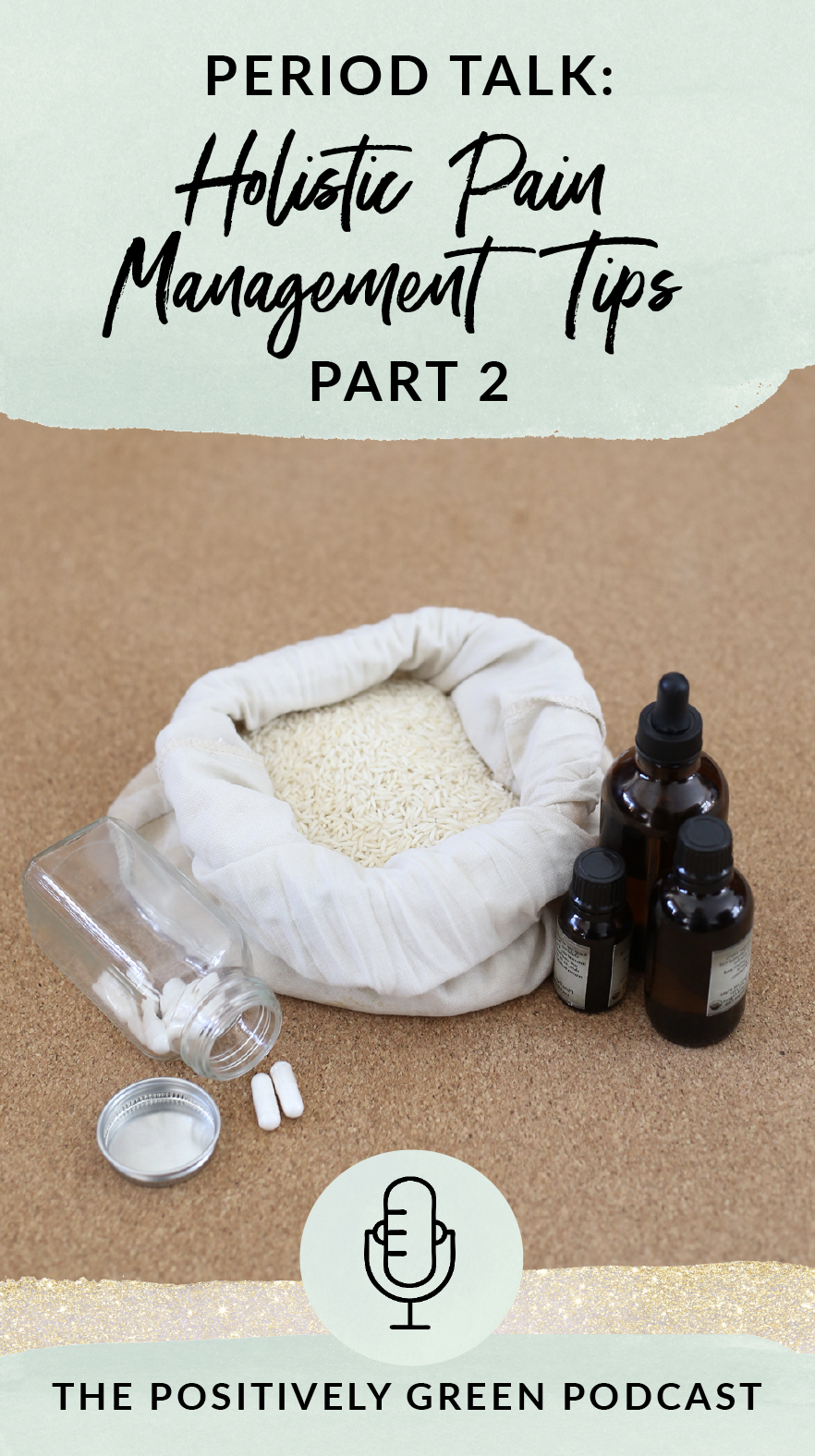 Holistic Pain Management Tips for a zero waste period Episode 17 The Positively Green Podcast