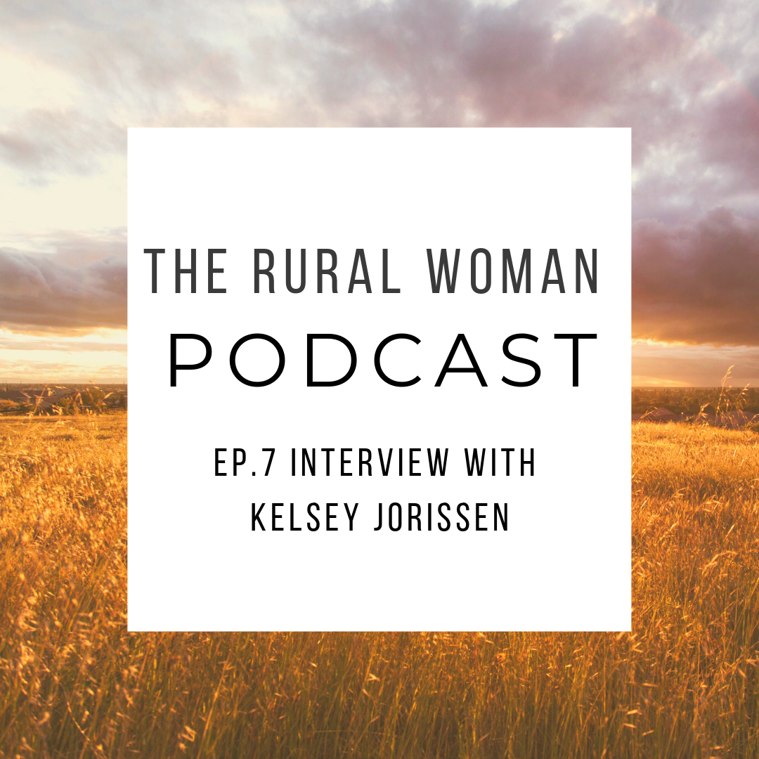The Rural Woman Podcast by Katelyn Duban interview with Kelsey Jorissen of Green Willow Homestead
