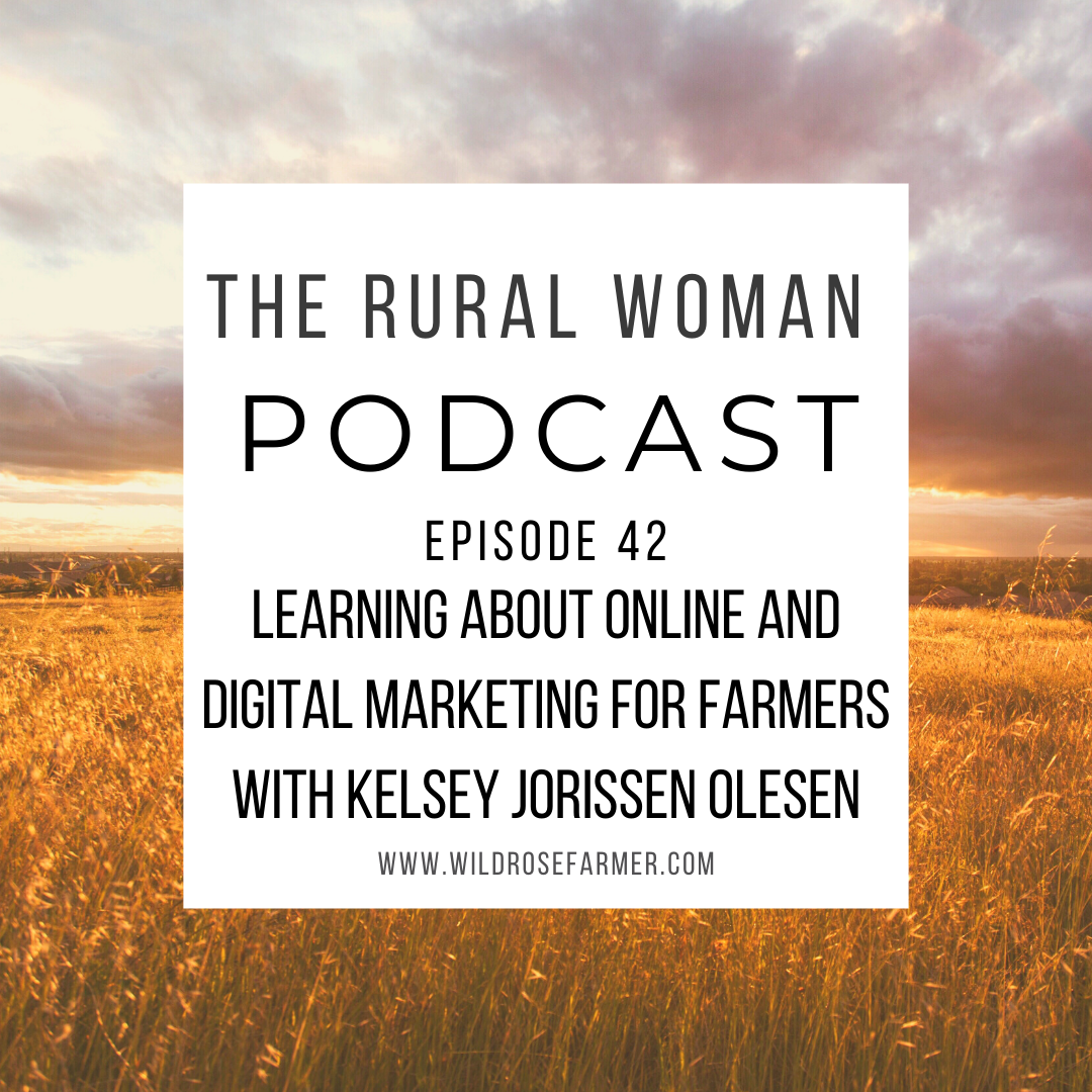 Online Marketing for Farmers Kelsey Jorissen Olesen The Rural Woman Podcast Interview