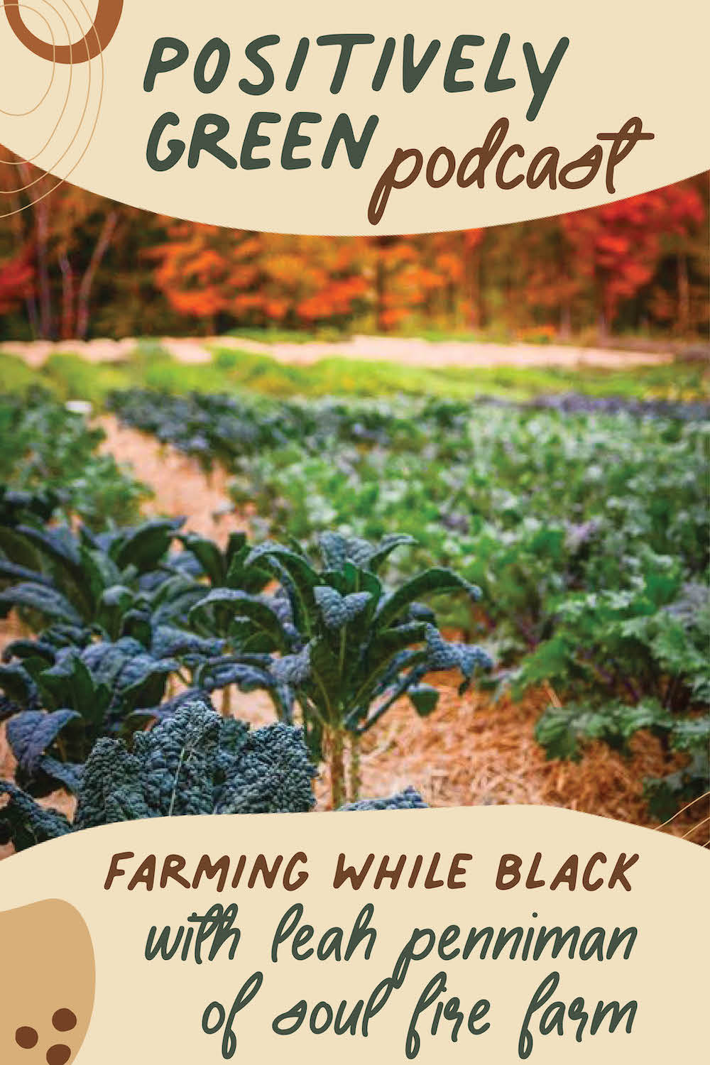 Leah Penniman of Soul Fire Farm on the Positively Green Podcast