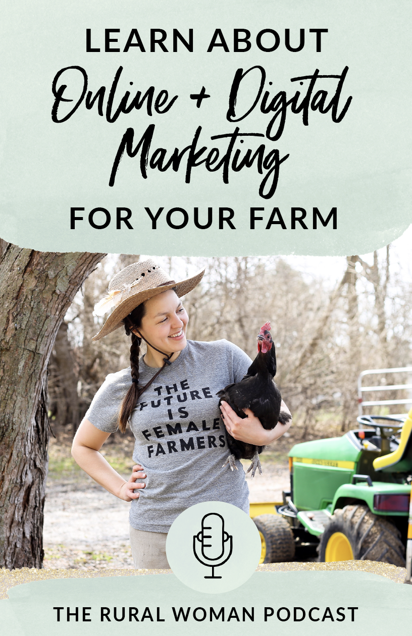 Learn about online and digital marketing for your farm or homestead with Kelsey Jorissen on the Rural Woman Podcast