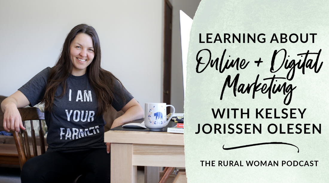 Learning about online and digital marketing with Kelsey Jorissen on the rural woman podcast