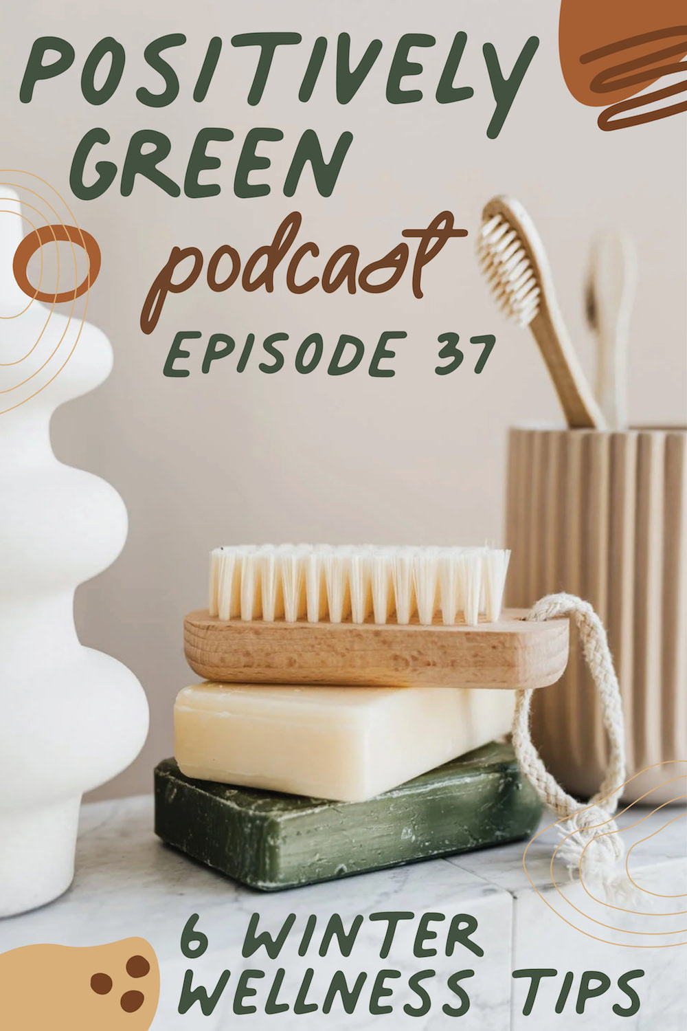 The Positively Green Podcast Episode 37 Six Winter Wellness Tips