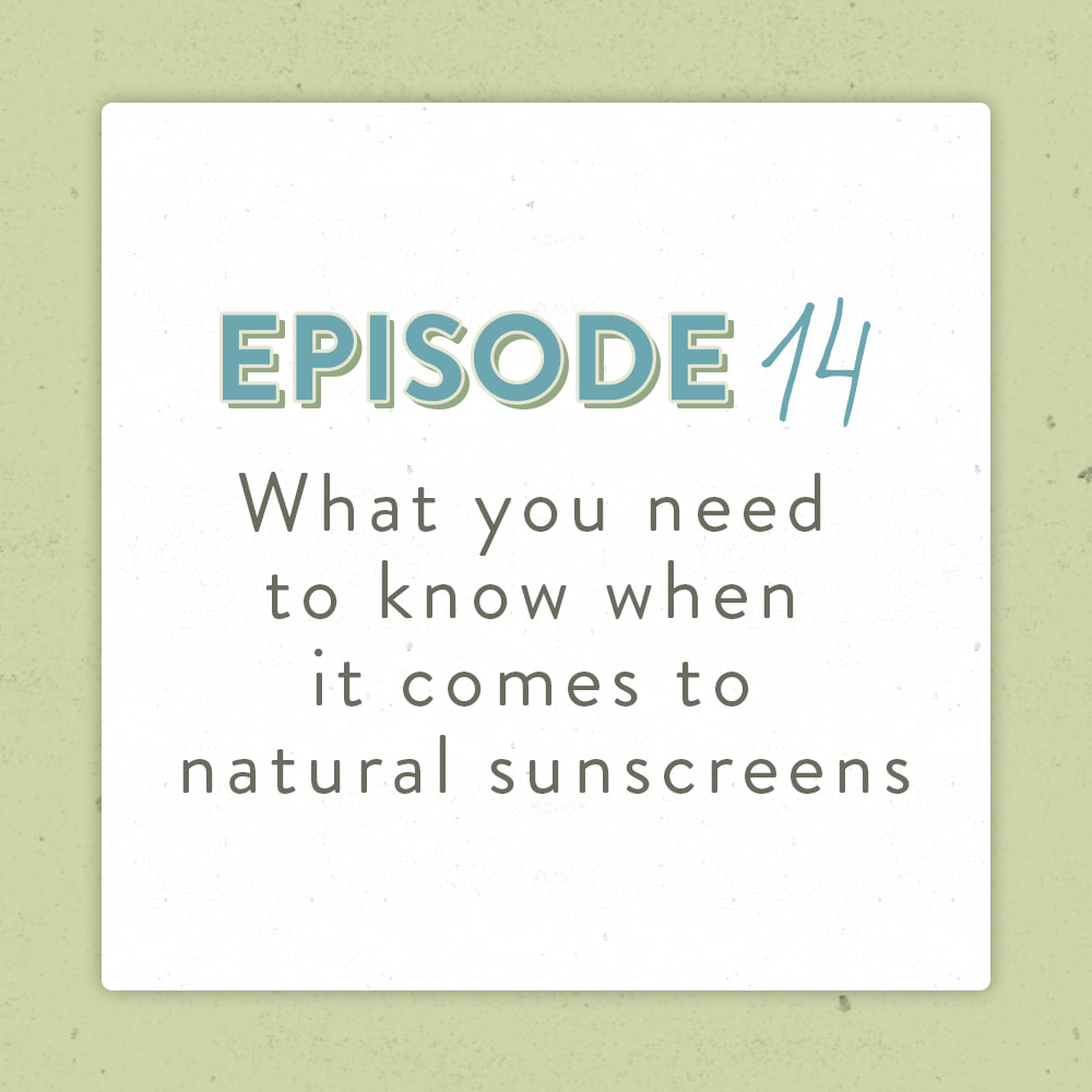positively green podcast what you need to know about natural sunscreen.jpg