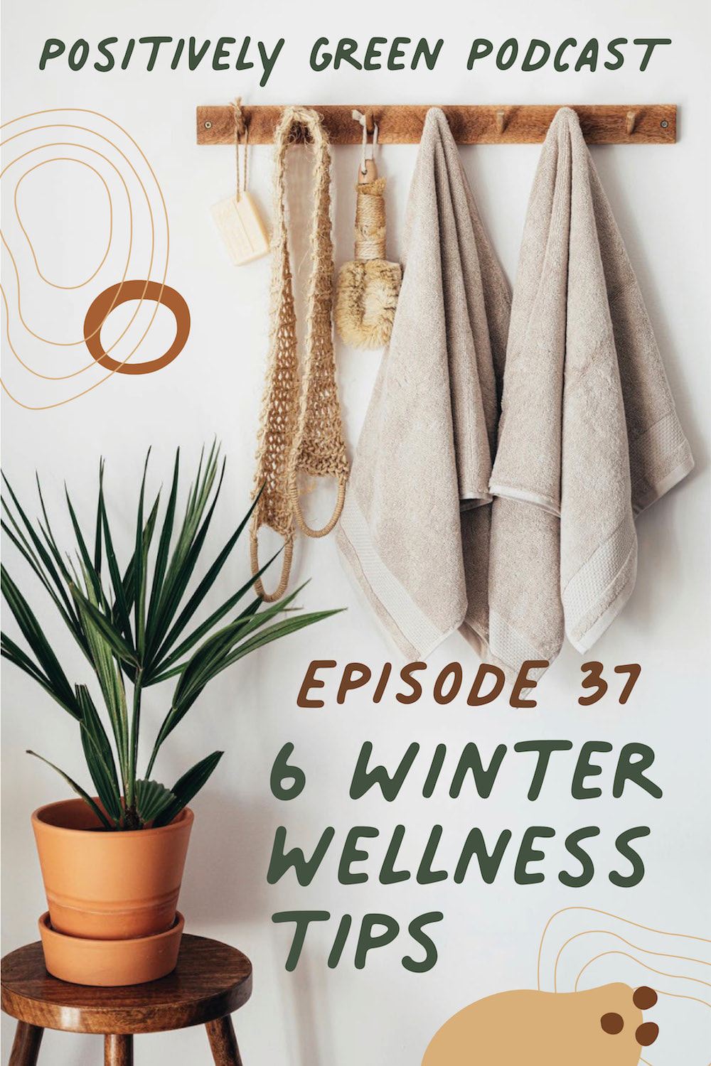 The Positively Green Podcast Episode 37: 6 Winter Wellness Tips