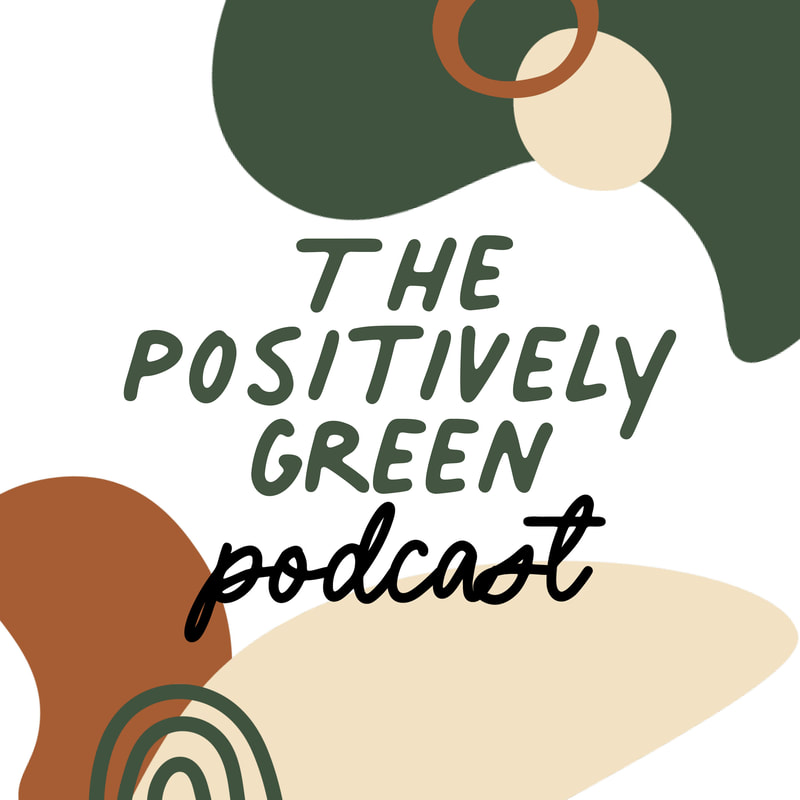 The Positively Green Podcast Logo