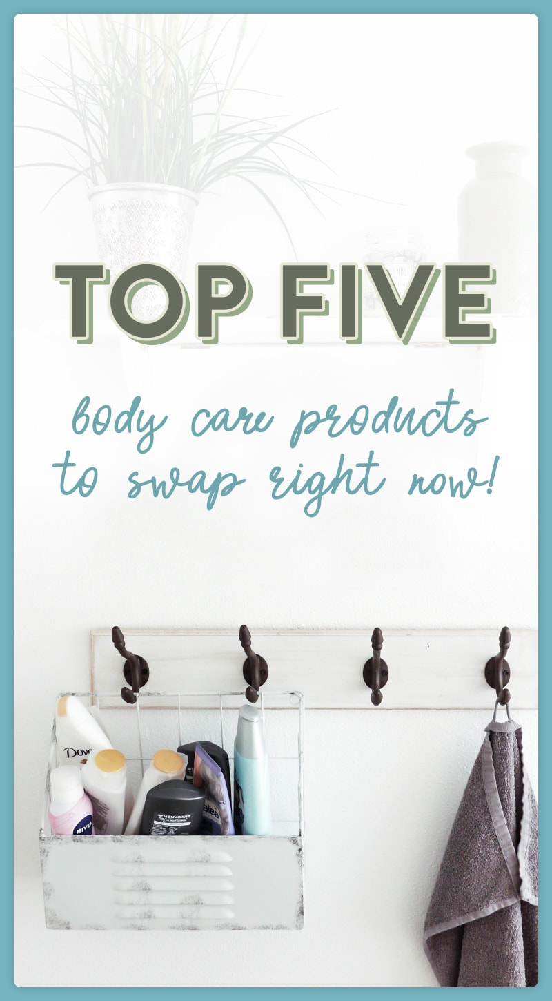 Episode 8 - The Top Five Body Products To Swap Right Now To Detox Your Hygiene Routine