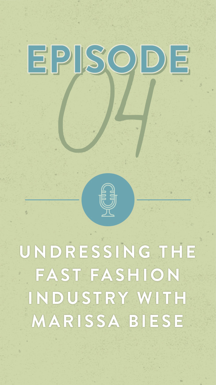 Undressing the fast fashion industry with Marissa Biese on The Positively Green Podcast, learn about sustainable and ethical fashion