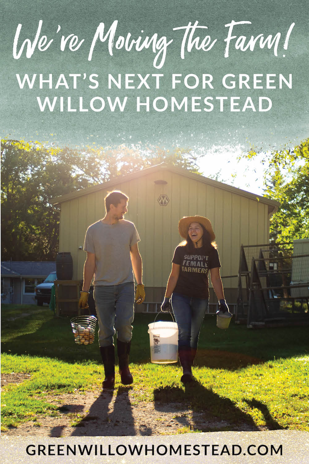 We are moving the farm and what's next for Green Willow Homestead