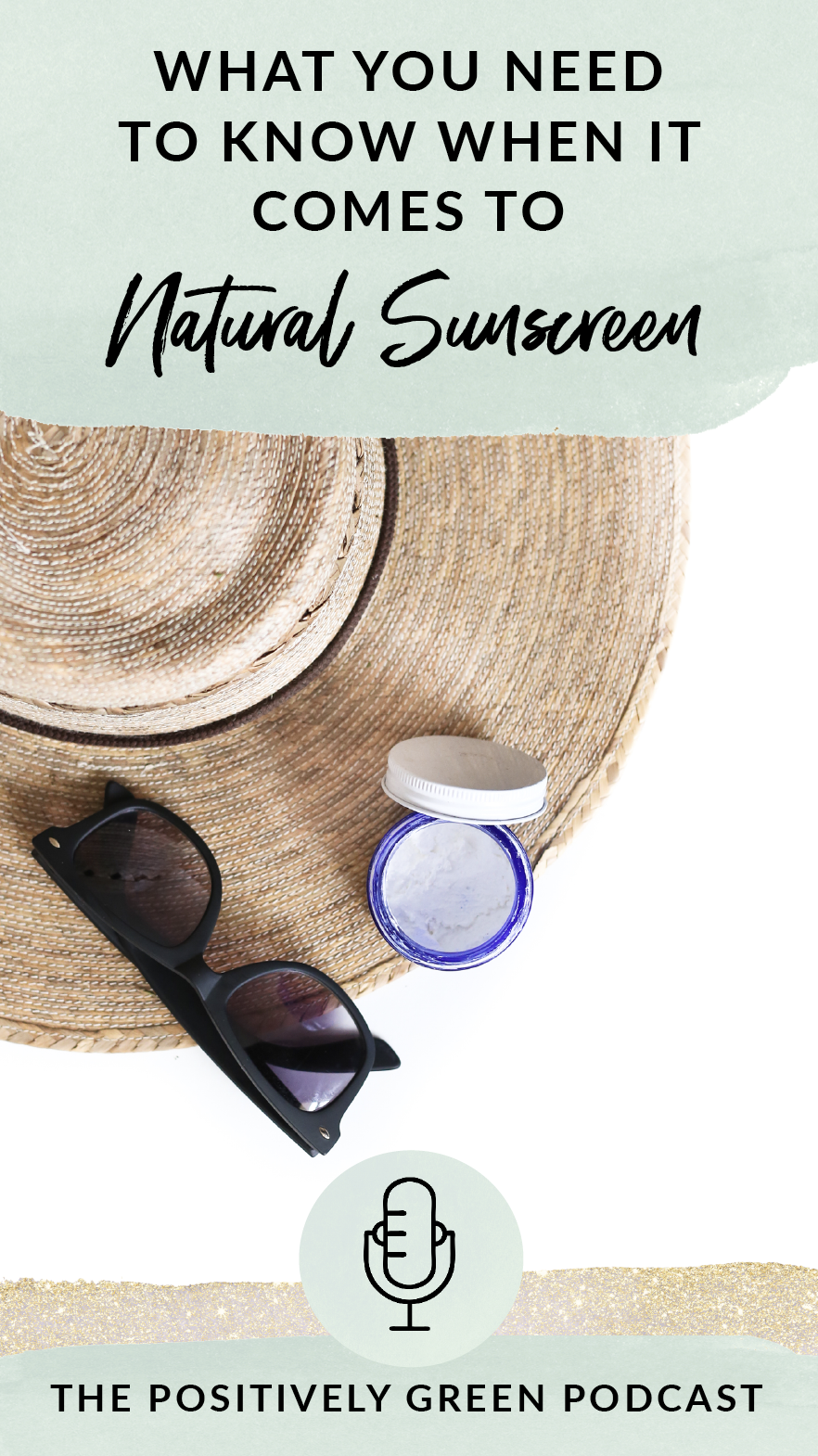 What you need to know when it comes to using natural sunscreen - The Positively Green Podcast